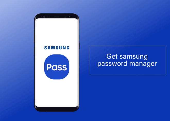 How Samsung Password Manager Keeps Your Accounts Secure