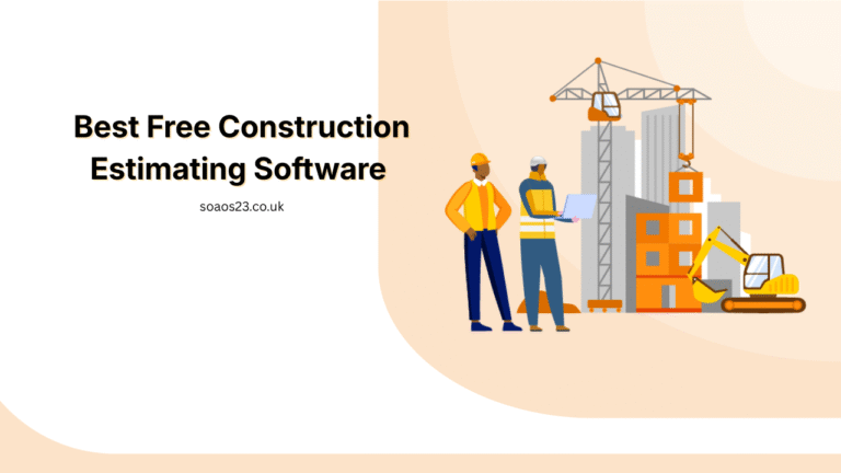 How to Choose the Best Free Construction Estimating Software for Your Projects