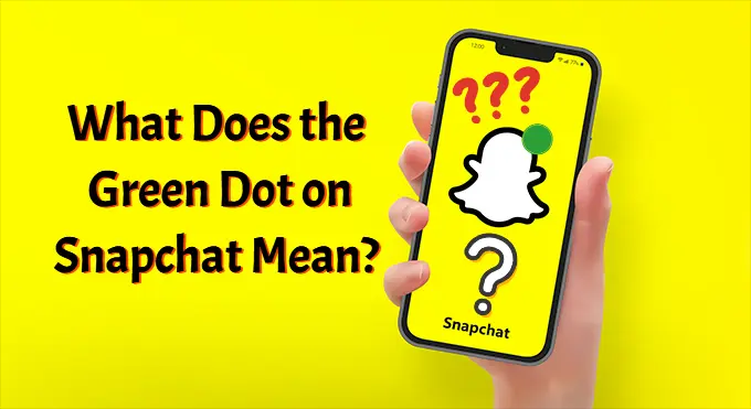 Green Dot Mean on Snapchat