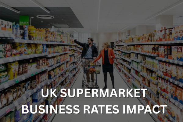 UK Supermarket Business Rates Impact